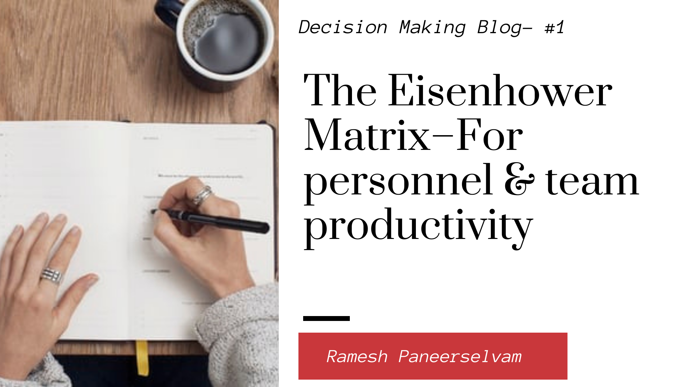 The Eisenhower Matrix–For personnel and team productivity